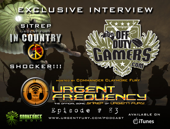 Urgent Frequency Ep. #83- Urgent Fury:In Country SITREP Shocker!!!