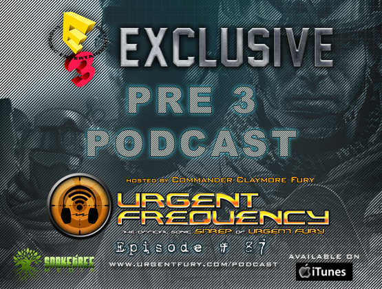 Urgent Frequency Ep. #87 – E3 Exclusive PRE 3 PODCAST